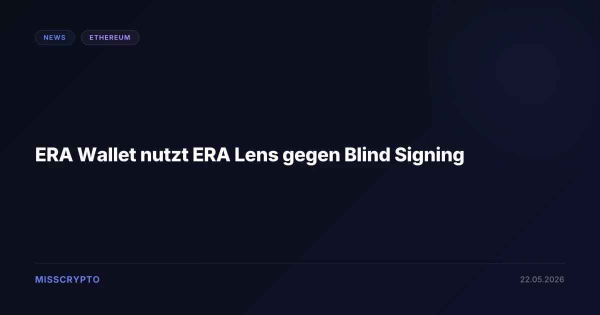 ERA Wallet nutzt ERA Lens gegen Blind Signing