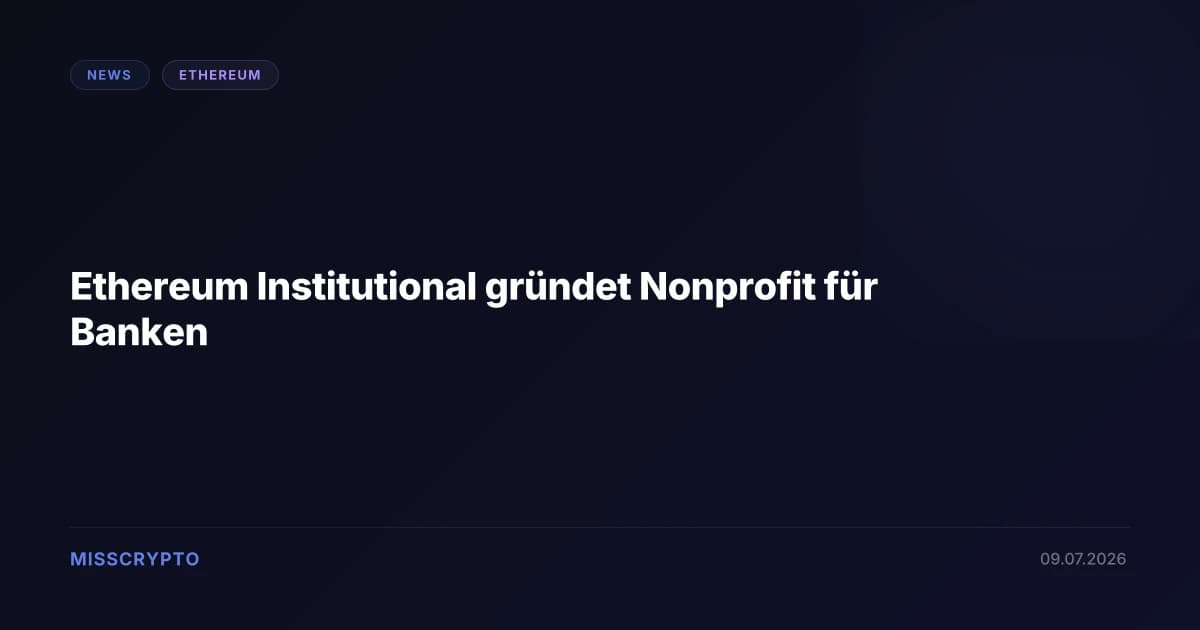 Ethereum Institutional gründet Nonprofit für Banken