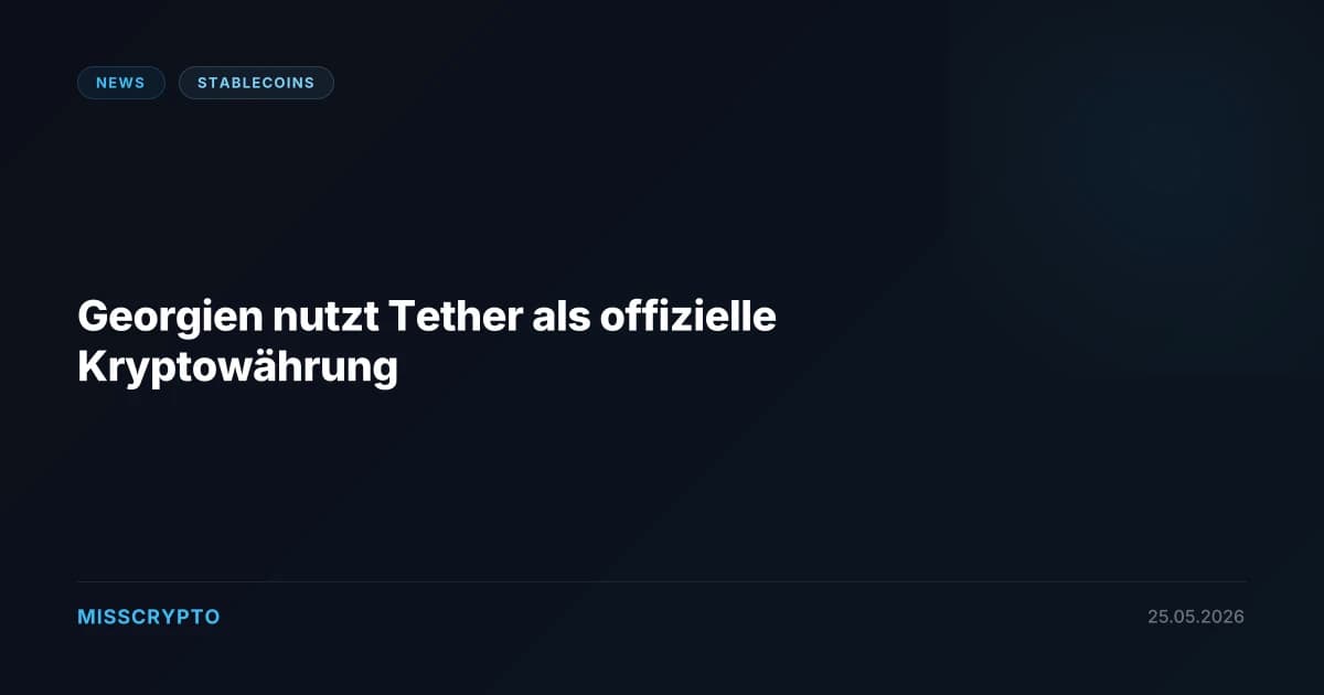 Georgien nutzt Tether als offizielle Kryptowährung