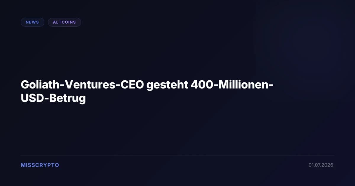 Goliath-Ventures-CEO gesteht 400-Millionen-USD-Betrug