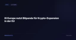 IG Europe nutzt Bitpanda für Krypto-Expansion in der EU