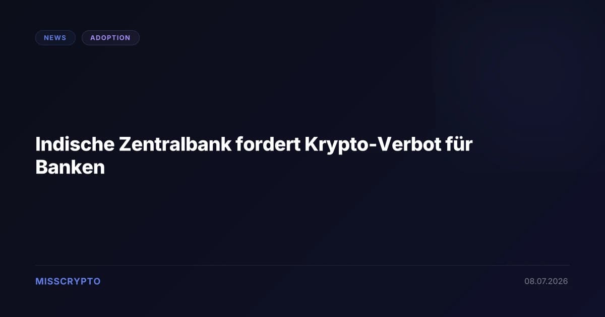 Indische Zentralbank fordert Krypto-Verbot für Banken