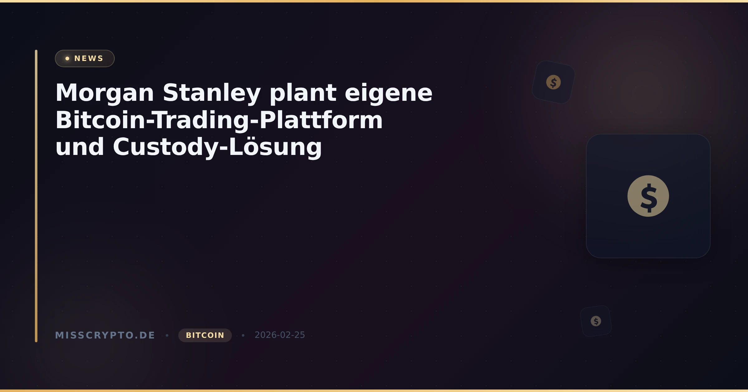 Morgan Stanley plant eigene Bitcoin-Trading-Plattform und Custody-Lösung