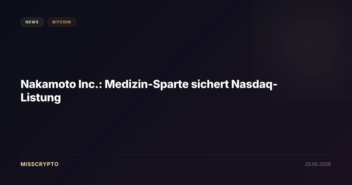 Nakamoto Inc.: Medizin-Sparte sichert Nasdaq-Listung