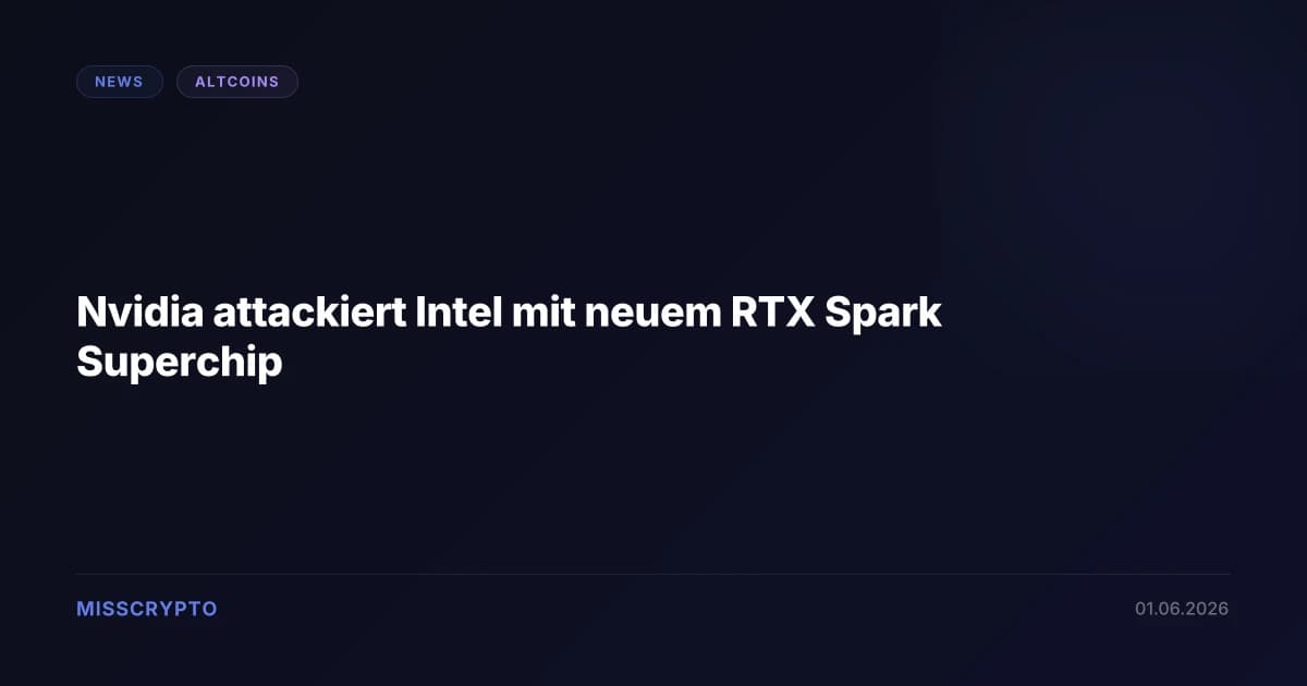 Nvidia attackiert Intel mit neuem RTX Spark Superchip