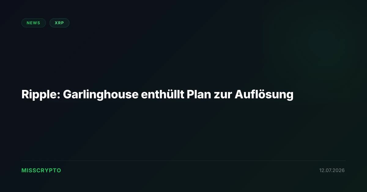 Ripple: Garlinghouse enthüllt Plan zur Auflösung