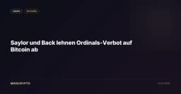 Saylor und Back lehnen Ordinals-Verbot auf Bitcoin ab