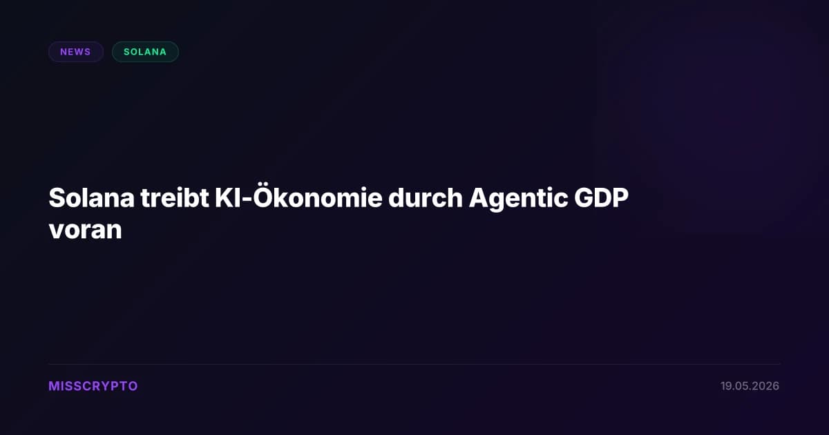 Solana treibt KI-Ökonomie durch Agentic GDP voran