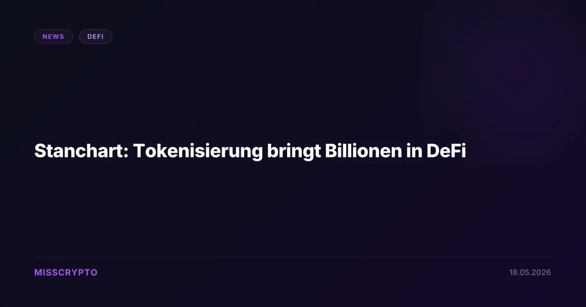 Stanchart: Tokenisierung bringt Billionen in DeFi