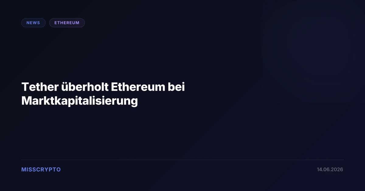 Tether überholt Ethereum bei Marktkapitalisierung