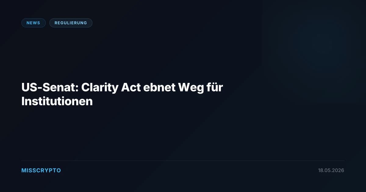 US-Senat: Clarity Act ebnet Weg für Institutionen