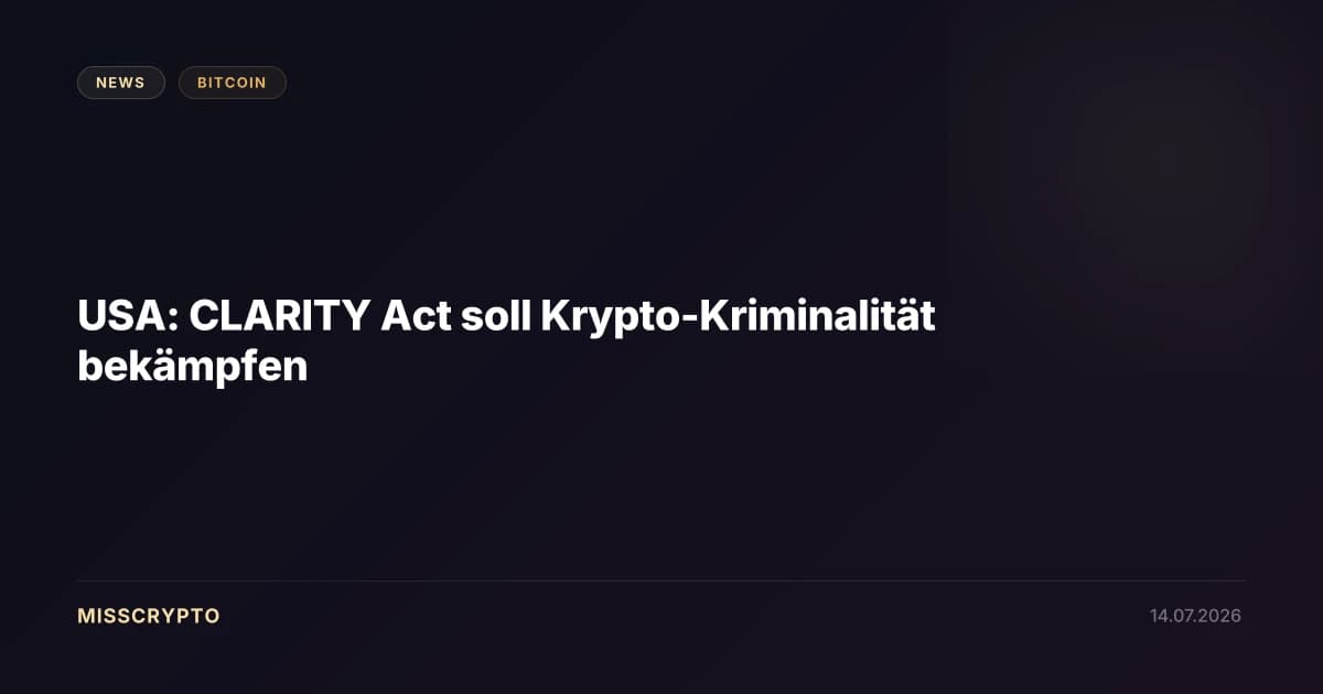 USA: CLARITY Act soll Krypto-Kriminalität bekämpfen