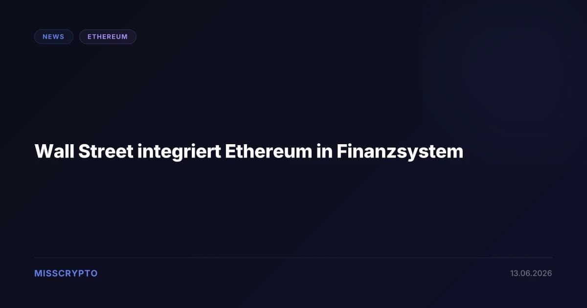 Wall Street integriert Ethereum in Finanzsystem