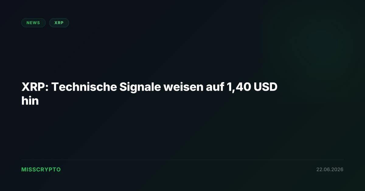 XRP: Technische Signale weisen auf 1,40 USD hin